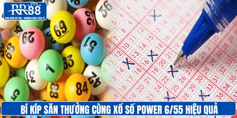Bí kíp săn Jackpot Power 6/55 hiệu quả